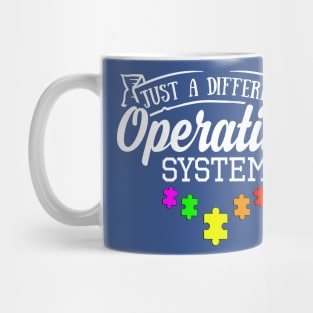 Just a different operating system - Autistic Mug